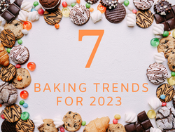 Baking Trends 2023 - What You Need to Know
